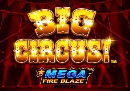 Mega Fire Blaze – Big Circus