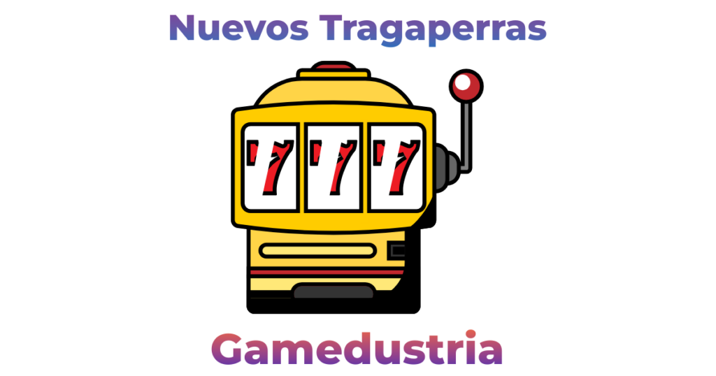 Nuevas Tragaperras online